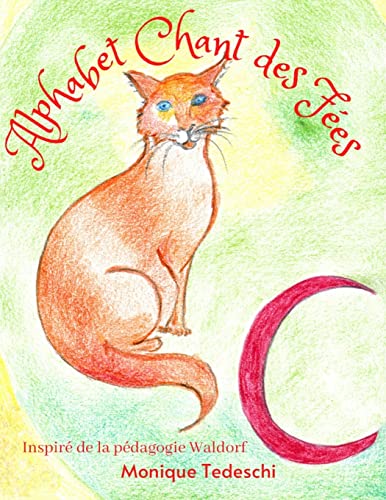 Alphabet Chant des Fées: Un alphabet d'inspiration Waldorf von CREATESPACE