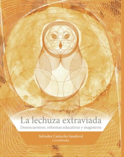 La lechuza extraviada: Desencuentros: reformas educativas y magisterio La lechuza extraviada: Desencuentros: reformas educativas y magisterio von Universidad Autónoma de Aguascalientes