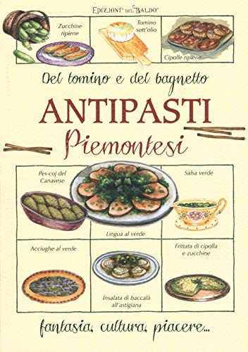 Antipasti piemontesi. Del tomino e del bagnetto von Edizioni del Baldo
