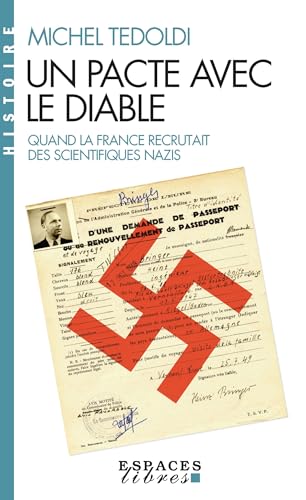 Un pacte avec le diable (Espaces Libres - Histoire): Quand la France recrutait des scientifiques nazis von ALBIN MICHEL