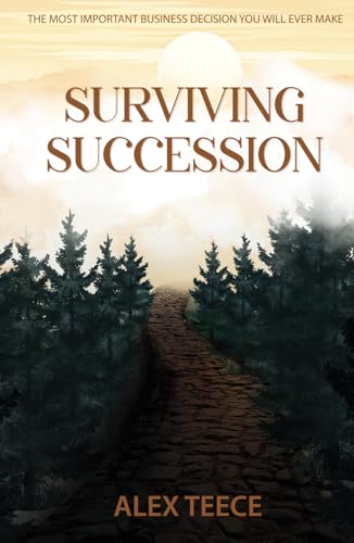 Surviving Succession: The Most Important Business Decision You Will Ever Make Surviving Succession: The Most Important Business Decision You Will Ever Make von Million Dollar Author