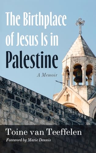The Birthplace of Jesus Is in Palestine: A Memoir von Resource Publications