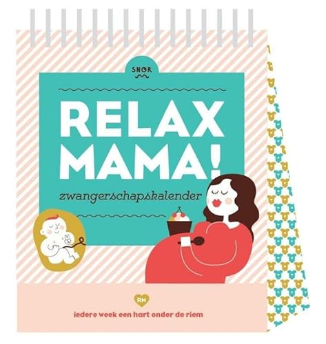 Relax mama zwangerschapskalender: iedere week een hart onder de riem von Snor, Uitgeverij
