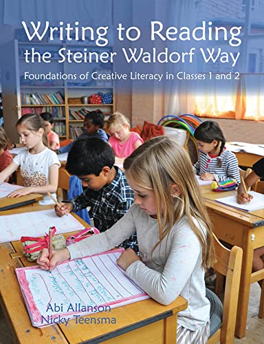 Writing to Reading the Steiner Waldorf Way: Foundations of Creative Literacy in Classes 1 and 2 (Waldorf Education) von Hawthorn Press
