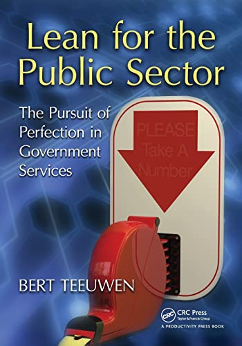 Lean for the Public Sector: The Pursuit of Perfection in Government Services Lean for the Public Sector: The Pursuit of Perfection in Government Services