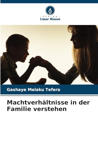 Machtverhältnisse in der Familie verstehen von Verlag Unser Wissen
