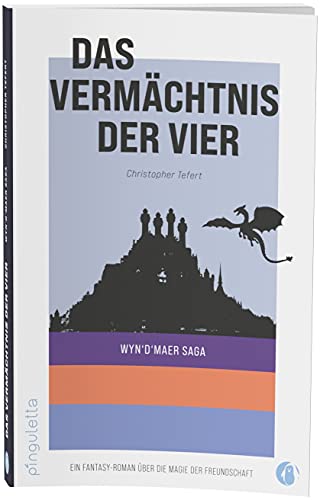 Das Vermächtnis der Vier: Wyn`d`maer Saga von PINGULETTA