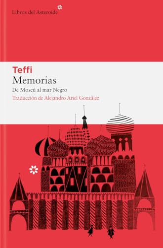 Memorias: De Moscú al mar Negro (Libros del Asteroide, Band 325) von Libros del Asteroide