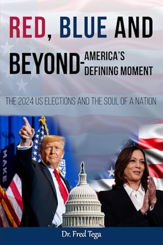 Red, Blue and Beyond: America's Defining Moment von PM Publishers