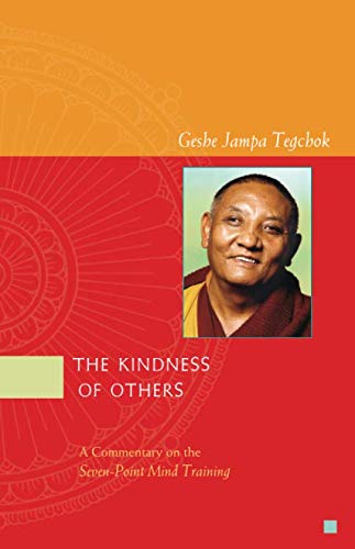 The Kindness of Others: A Commentary on the Seven-Point Mind Training von Lama Yeshe Wisdom Archive