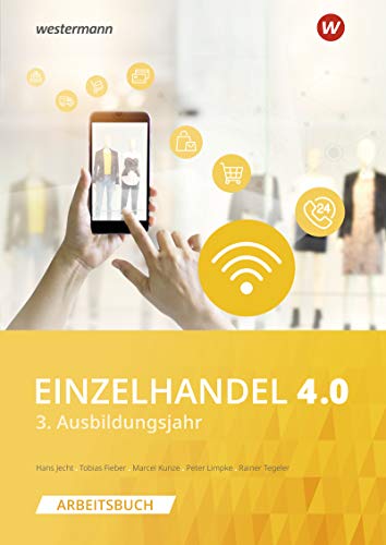 Einzelhandel 4.0: 3. Ausbildungsjahr Arbeitsbuch