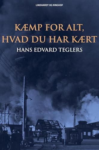 Kæmp for alt, hvad du har kært Kæmp for alt, hvad du har kært von Lindhardt og Ringhof