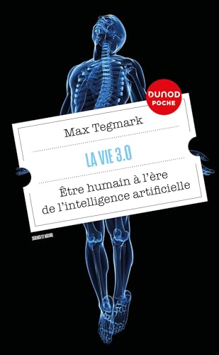 La vie 3.0: Etre humain à l'ère de l'intelligence artificielle von DUNOD