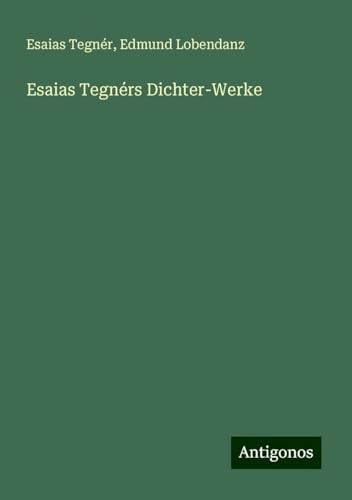 Esaias Tegnérs Dichter-Werke