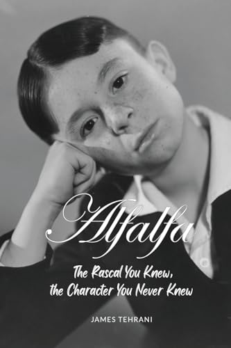 Alfalfa - The Rascal You Knew, the Character You Never Knew von BearManor Media