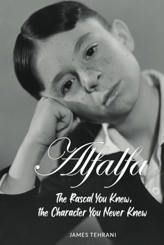 Alfalfa - The Rascal You Knew, the Character You Never Knew von BearManor Media