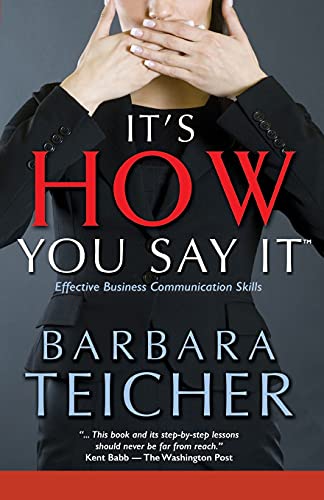 It's HOW You Say It: Effective Business Communication Skills von CREATESPACE