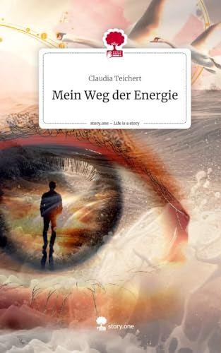 Mein Weg der Energie. Life is a Story - story.one
