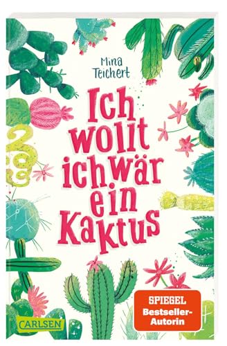 Ich wollt, ich wär ein Kaktus: Lustige Coming-of-Age-Geschichte ab 10 Jahren über Umzüge, Kakteen und die erste Liebe Ich wollt, ich wär ein Kaktus: Lustige Coming-of-Age-Geschichte ab 10 Jahren über Umzüge, Kakteen und die erste Liebe