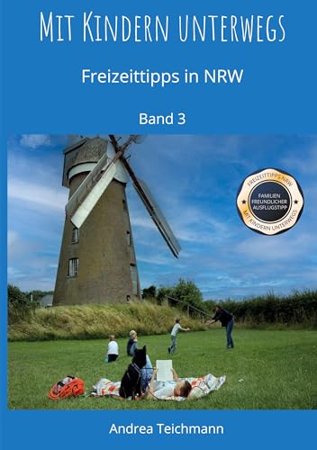 Mit Kindern unterwegs: Freizeittipps in NRW Band 3 (Mit Kindern unterwegs Freizeittipps für Familien in NRW) von BoD – Books on Demand