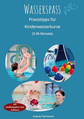 Wasserspaß: Praxistipps für Kinderwasserkurse (3-36 Monate) von BoD – Books on Demand