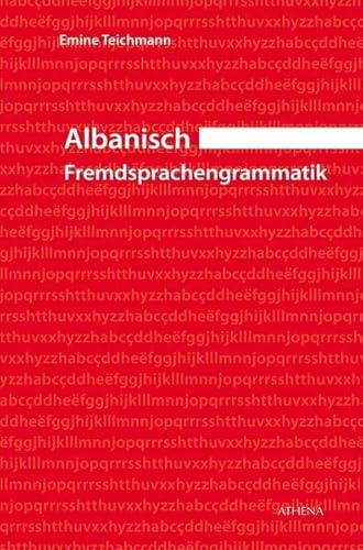 Albanisch - Fremdsprachengrammatik (Albanische Universitätsstudien)