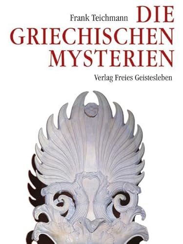 Die griechischen Mysterien: Quellen für ein Verständnis des Christentums