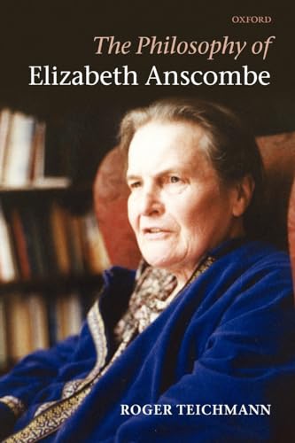 The Philosophy of Elizabeth Anscombe von Oxford University Press, USA