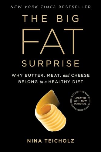 The Big Fat Surprise: Why Butter, Meat and Cheese Belong in a Healthy Diet von Simon & Schuster