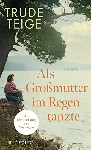 Als Großmutter im Regen tanzte: Roman | Der bewegende Jahres-Bestseller (Generationen-Reihe, Band 1) von FISCHER, S.