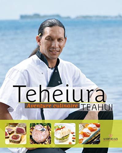 Teheiura Teahui : Aventure culinaire von VENT DES ILES