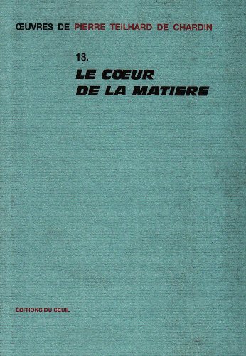 Oeuvres, tome 13: Le Coeur de la matière von Seuil