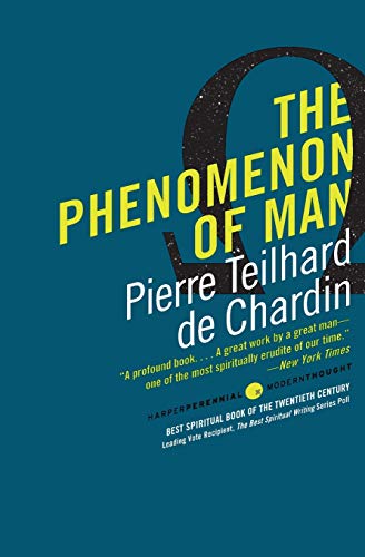 The Phenomenon of Man (Harper Perennial Modern Thought) von Teilhard de Chardin, Pierre/ Huxley, Julian (INT)