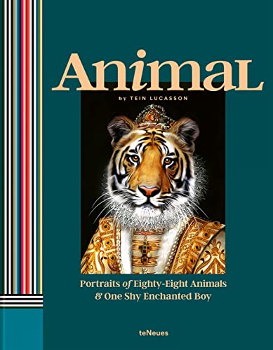 Animal: Portraits of Eighty-eight Animals & One Shy Enchanted Boy