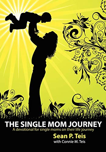 The Single Mom Journey ~ A 30-Day Devotional Guide von Faithful Life Publishers