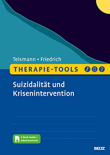 Therapie-Tools Suizidalität und Krisenintervention: Mit E-Book inside und Arbeitsmaterial (Beltz Therapie-Tools) von Beltz Psychologie