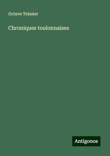 Chroniques toulonnaises von Antigonos Verlag