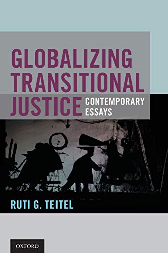 Globalizing Transitional Justice: Contemporary Essays von Oxford University Press, USA