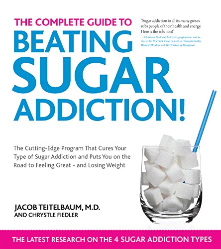 The Complete Guide to Beating Sugar Addiction: The Cutting-Edge Program That Cures Your Type of Sugar Addiction and Puts You on the Road to Feeling Great--and Losing Weight! von Fair Winds Press