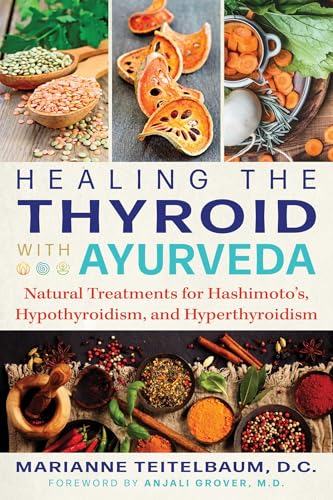 Healing the Thyroid with Ayurveda: Natural Treatments for Hashimoto's, Hypothyroidism, and Hyperthyroidism von Simon & Schuster