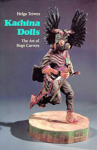 Kachina Dolls: The Art of Hopi Carvers von University of Arizona Press