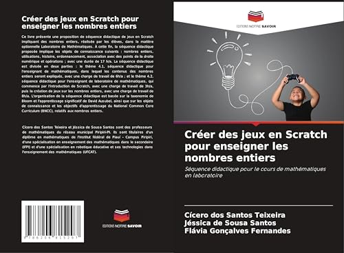 Créer des jeux en Scratch pour enseigner les nombres entiers: Séquence didactique pour le cours de mathématiques en laboratoire von Editions Notre Savoir
