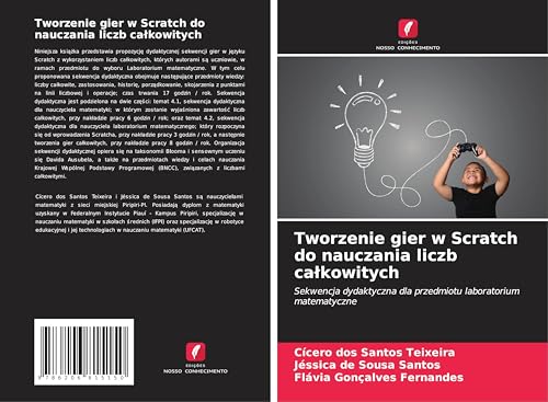 Tworzenie gier w Scratch do nauczania liczb ca¿kowitych: Sekwencja dydaktyczna dla przedmiotu laboratorium matematyczne von Edições Nosso Conhecimento