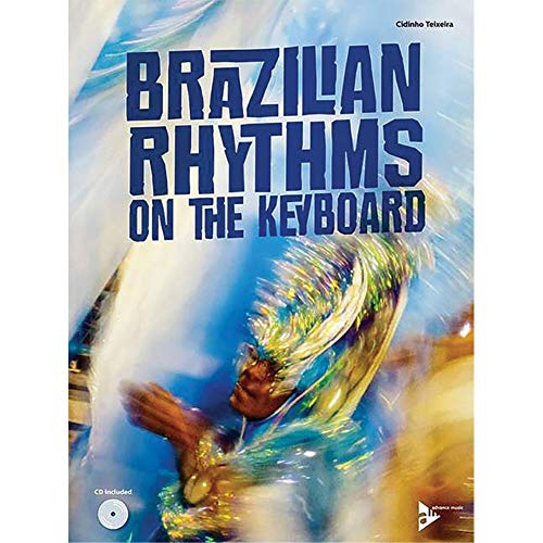 Brazilian Rhythms on the Keyboard: Klavier/Keyboard. Lehrbuch mit CD. (Advance Music) von Advance Music Veronika Gruber GmbH