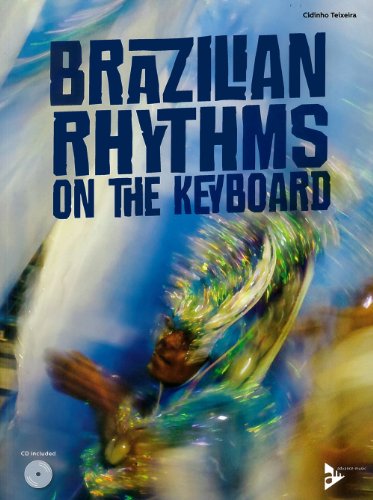 Brazilian Rhythms on the Keyboard: Klavier/Keyboard. Lehrbuch mit CD. (Advance Music)