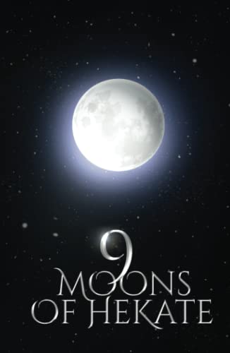 9 Moons of Hekate: Herbalism of Hekate von Ximena Moira