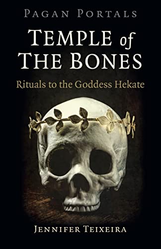 Pagan Portals - Temple of the Bones: Rituals to the Goddess Hekate von Moon Books
