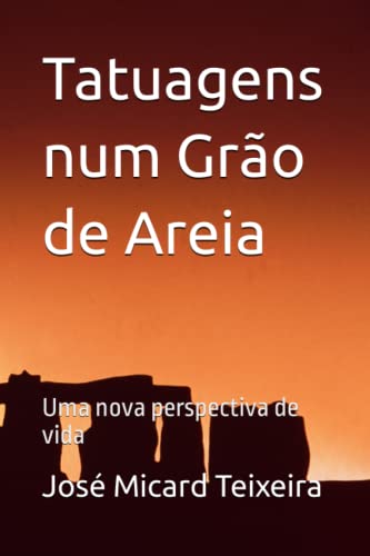 Tatuagens num Grão de Areia: Uma nova perspectiva de vida