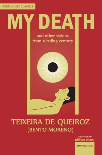 My Death: And Other Visions from a Fading Century (Portuguese Classics) von Contraatircse