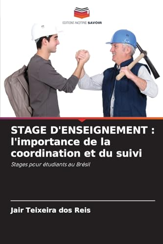 STAGE D'ENSEIGNEMENT : l'importance de la coordination et du suivi: Stages pour étudiants au Brésil von Editions Notre Savoir
